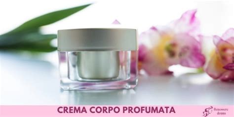 crema corpo profumata persistente donna